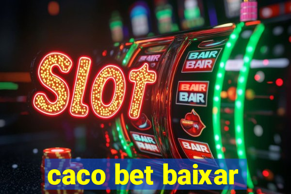 caco bet baixar